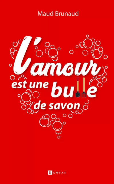 L'Amour est une bulle de savon - Maud Brunaud - Ramsay Editions