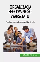 Organizacja efektywnego warsztatu