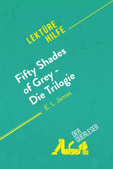 Fifty Shades of Grey - Die Trilogie von E.L. James (Lektürehilfe) - Natacha Cerf, René Henri - derQuerleser.de