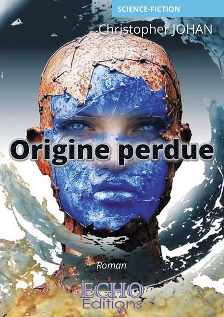 Origine perdue - Christopher Johan - ECHO Editions