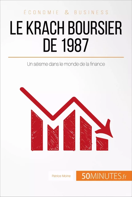 Le krach boursier de 1987 - Patrice Moine,  50MINUTES - 50Minutes.fr