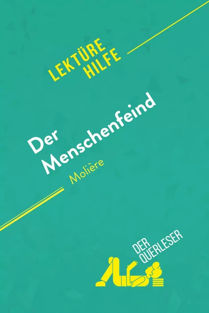 Der Menschenfeind von Molière (Lektürehilfe) - Marie-Charlotte Schneider, Lucile Lhoste - derQuerleser.de