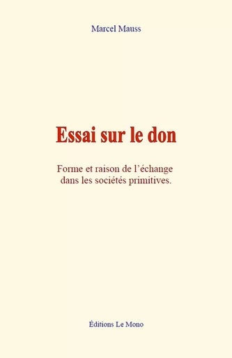 Essai sur le don - Marcel Mauss - Editions Le Mono