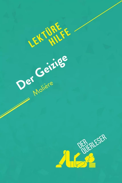 Der Geizige von Molière (Lektürhilfe) - Florence Meurée, Lucile Lhoste - derQuerleser.de