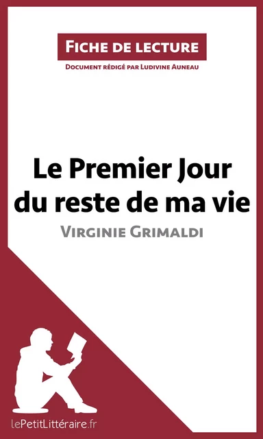 Le Premier Jour du reste de ma vie de Virginie Grimaldi (Fiche de lecture) -  lePetitLitteraire, Ludivine Auneau - lePetitLitteraire.fr