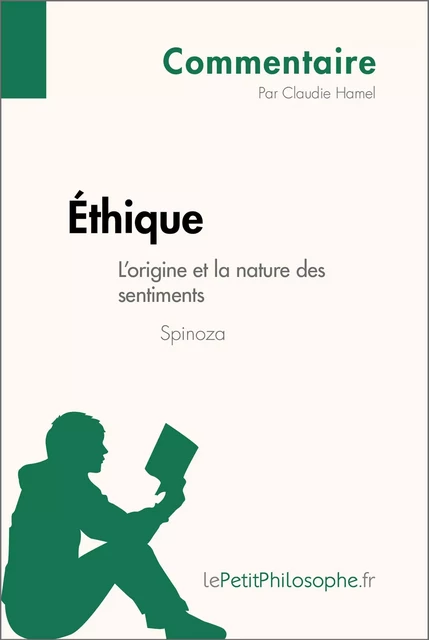 Éthique de Spinoza - L'origine et la nature des sentiments (Commentaire) - Claudie Hamel,  lePetitPhilosophe - lePetitPhilosophe.fr