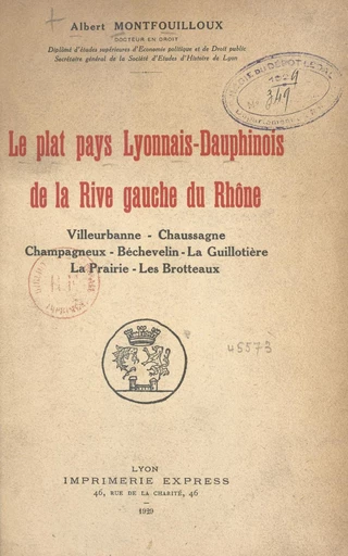 Le plat pays lyonnais-dauphinois de la rive gauche du Rhône - Albert Montfouilloux - FeniXX réédition numérique