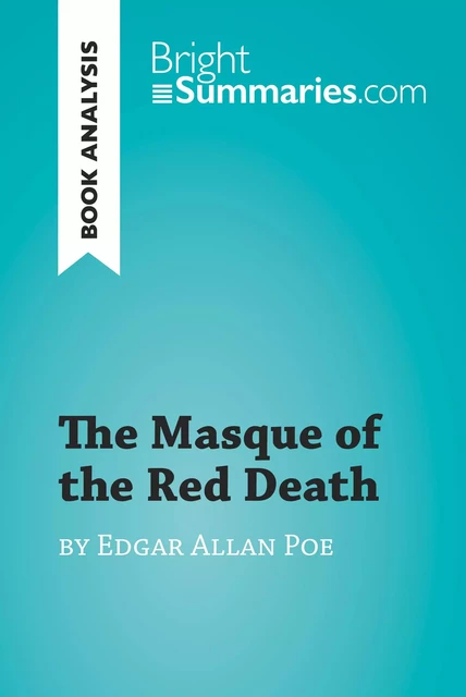 The Masque of the Red Death by Edgar Allan Poe (Book Analysis) - Bright Summaries - BrightSummaries.com