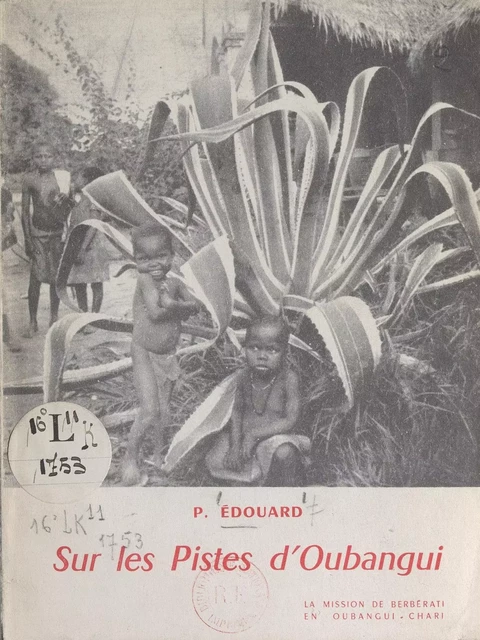 Sur les pistes d'Oubangui - P. Édouard - FeniXX réédition numérique