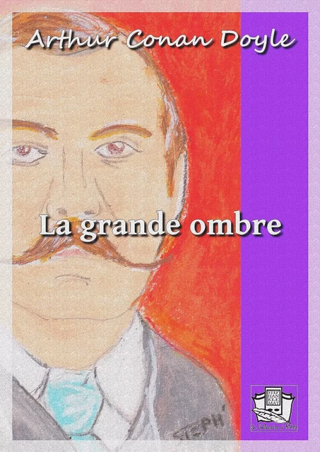 La grande ombre - Arthur Conan Doyle - La Gibecière à Mots