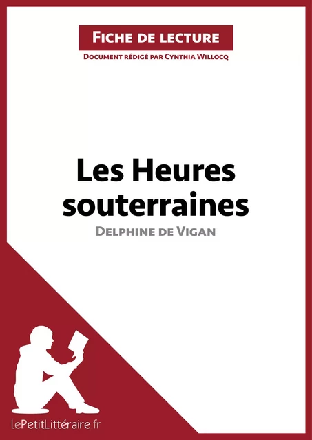 Les Heures souterraines de Delphine de Vigan (Fiche de lecture) -  lePetitLitteraire, Cynthia Willocq - lePetitLitteraire.fr