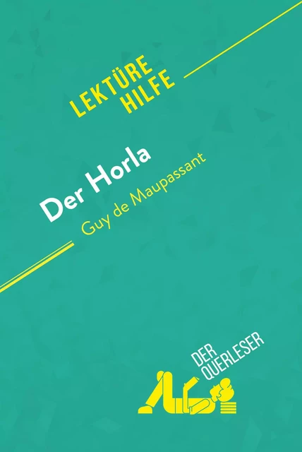 Der Horla von Guy de Maupassant (Lektürehilfe) - Vincent Jooris, Erika de Gouveia - derQuerleser.de