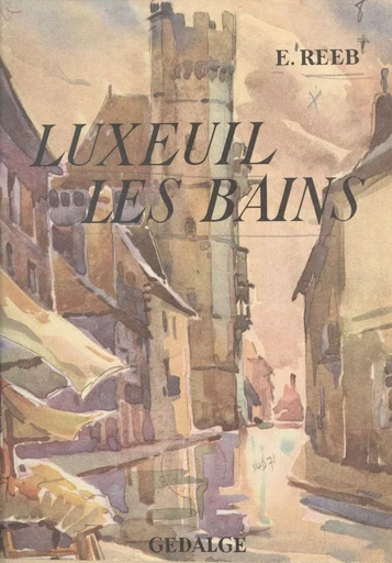 Luxeuil-les-Bains - M.-A. Reeb - FeniXX réédition numérique