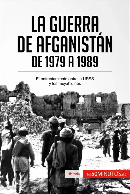 La guerra de Afganistán de 1979 a 1989 -  50Minutos - 50Minutos.es