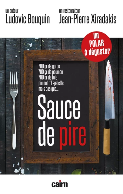 Sauce de pire - Ludovic Bouquin - Éditions Cairn