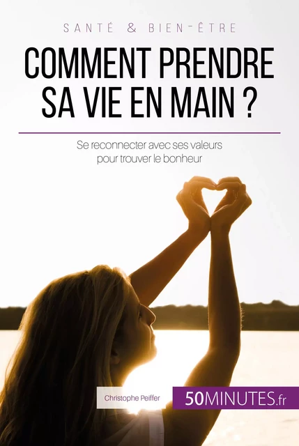 Comment prendre sa vie en main ? - Christophe Peiffer,  50MINUTES - 50Minutes.fr