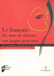 Le français : des mots de chacun, une langue pour tous