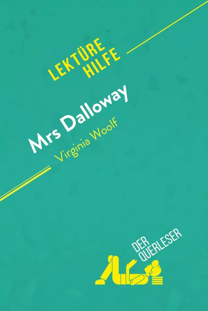 Mrs. Dalloway von Virginia Woolf (Lektürehilfe) - Mélanie Kuta,  derQuerleser - derQuerleser.de