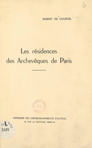 Les résidences des archevêques de Paris - Robert de Courcel - FeniXX réédition numérique