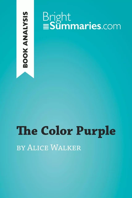 The Color Purple by Alice Walker (Book Analysis) - Bright Summaries - BrightSummaries.com