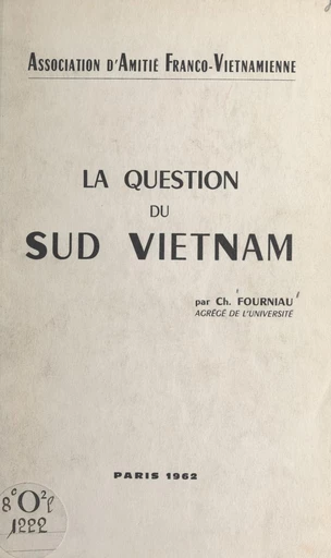 La question du Sud Vietnam - Charles Fourniau - FeniXX réédition numérique