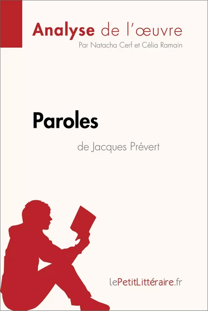 Paroles de Jacques Prévert (Analyse de l'oeuvre) -  lePetitLitteraire, Natacha Cerf, Célia Ramain - lePetitLitteraire.fr