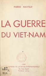 La guerre du Viet-Nam