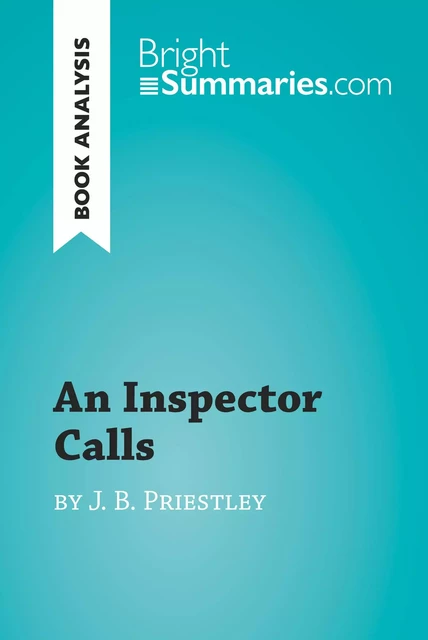 An Inspector Calls by J. B. Priestley (Book Analysis) - Bright Summaries - BrightSummaries.com