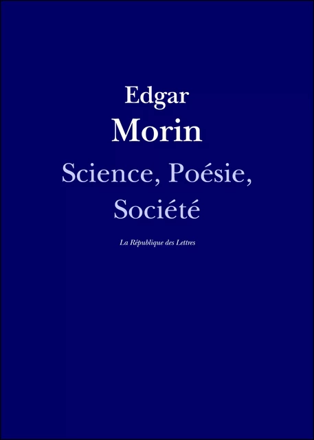 Science, Poésie, Société - Edgar Morin, La République des Lettres - République des Lettres