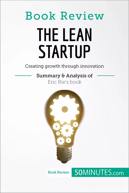 Book Review: The Lean Startup by Eric Ries -  50MINUTES - 50Minutes.com