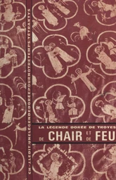 De chair et de feu, la légende dorée de Troyes