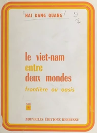 Le Viêt-Nam entre deux mondes