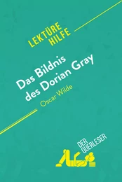 Das Bildnis des Dorian Gray von Oscar Wilde (Lektürehilfe)