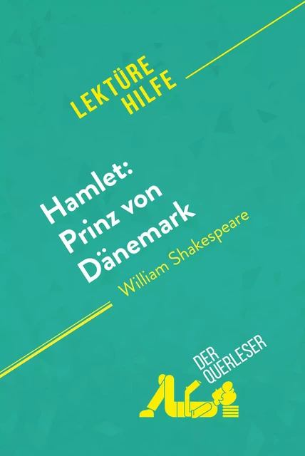 Hamlet: Prinz von Dänemark von William Shakespeare (Lektürehilfe) - Claire Cornillon, Nasim Hamou - derQuerleser.de