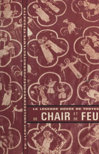 De chair et de feu, la légende dorée de Troyes - Charles-Jean Ledit - FeniXX réédition numérique