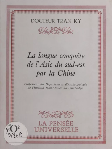 La longue conquête de l'Asie du Sud-Est par la Chine - Ky Tran - FeniXX réédition numérique