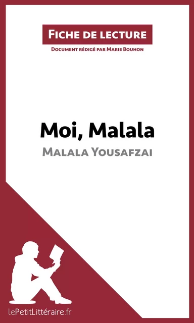 Fiche de lecture : Moi, Malala de Malala Yousafzai -  lePetitLitteraire, Marie Bouhon - lePetitLitteraire.fr