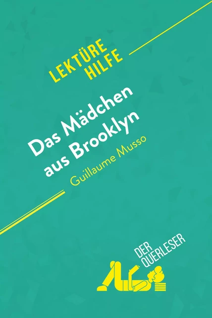 Das Mädchen aus Brooklyn von Guillaume Musso (Lektürehilfe) - Eléonore Quinaux,  derQuerleser - derQuerleser.de