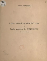 L'église abbatiale de Grandchamp et l'église prieurale de Gambaiseuil, Seine-et-Oise