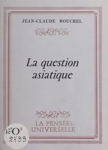 La question asiatique - Jean-Claude Mouchel - FeniXX réédition numérique