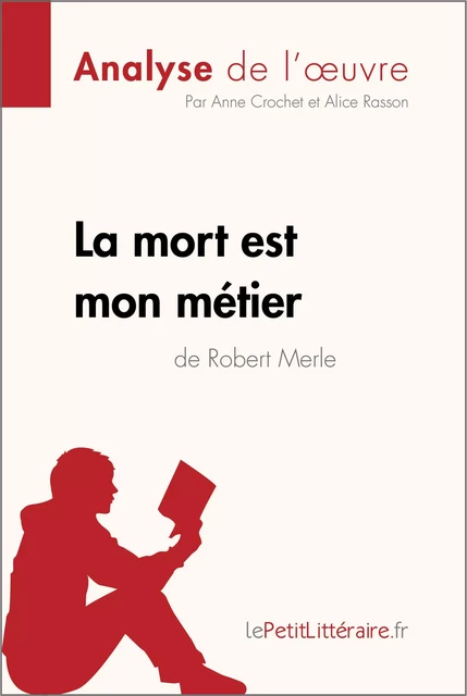 La mort est mon métier de Robert Merle (Analyse de l'oeuvre) -  lePetitLitteraire, Anne Crochet, Alice Rasson - lePetitLitteraire.fr