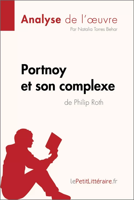 Portnoy et son complexe de Philip Roth (Analyse de l'oeuvre) -  lePetitLitteraire, Natalia Torres Behar - lePetitLitteraire.fr