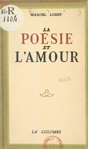 La poésie et l'amour - Marcel Lobet - FeniXX réédition numérique