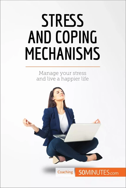 Stress and Coping Mechanisms -  50MINUTES - 50Minutes.com