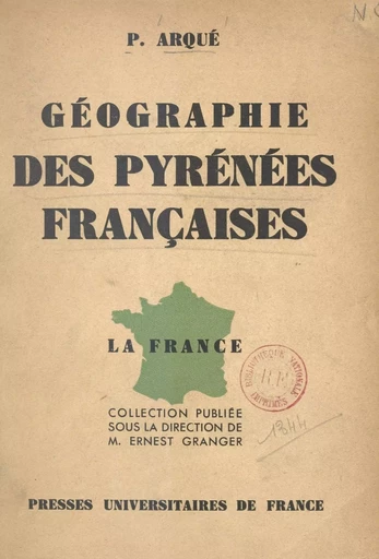 Géographie des Pyrénées françaises - Paul Arqué - FeniXX réédition numérique