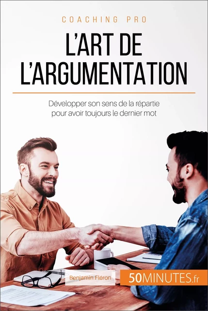 L'art de l'argumentation - Benjamin Fléron,  50MINUTES - 50Minutes.fr