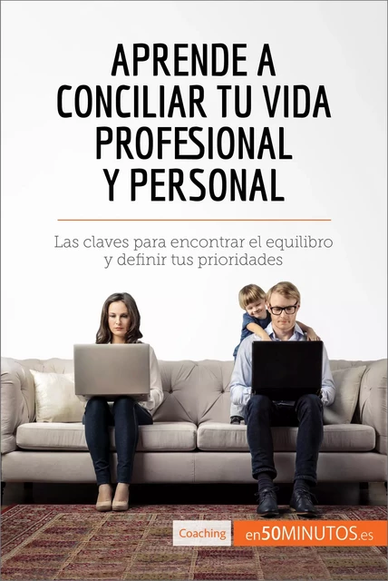 Aprende a conciliar tu vida profesional y personal -  50Minutos - 50Minutos.es