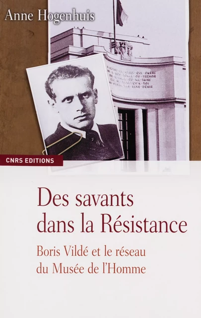 Des savants dans la Résistance - Anne Hogenhuis-Seliverstoff - CNRS Éditions via OpenEdition