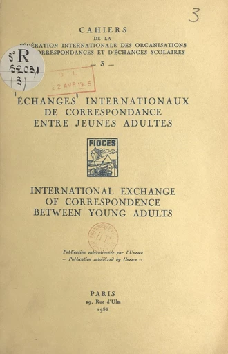 Échanges internationaux de correspondance entre jeunes adultes -  Fédération internationale des organisations de correspondances et d'échanges scolaires - FeniXX réédition numérique