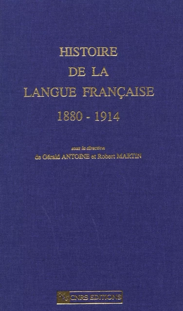 Histoire de la langue française 1880-1914 -  - CNRS Éditions via OpenEdition